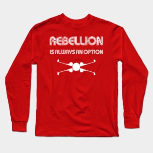 Rebellion is Always an Option Long Sleeve T-Shirt